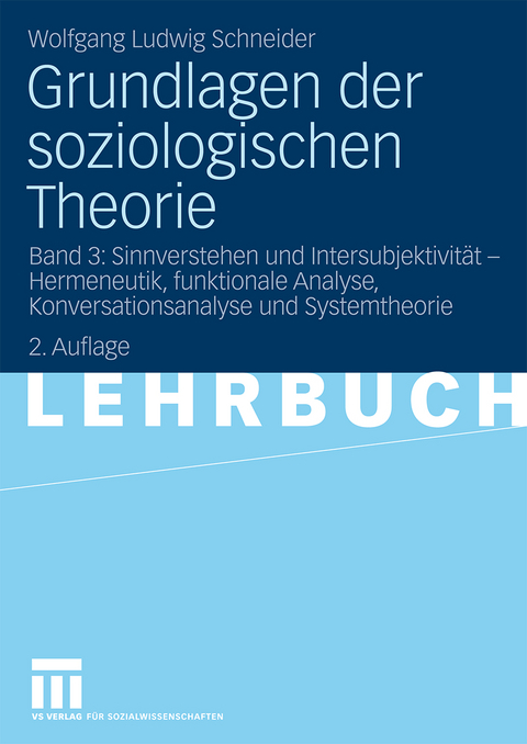 Grundlagen der soziologischen Theorie - Wolfgang Ludwig Schneider