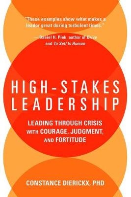 High-Stakes Leadership -  Constance Dierickx