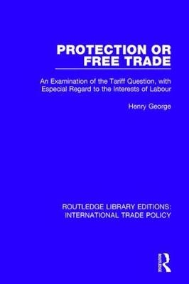 Protection or Free Trade -  Henry George