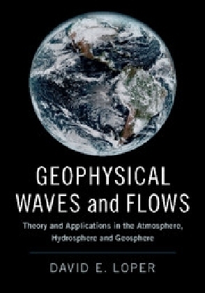 Geophysical Waves and Flows -  David E. Loper