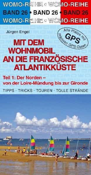 Mit dem Wohnmobil an die französische Atlantikküste - Jürgen Engel