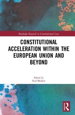 Constitutional Acceleration within the European Union and Beyond - 