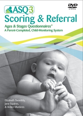 Ages & Stages Questionnaires® (ASQ®-3): Scoring & Referral DVD - Elizabeth Twombly, Jane Squires, Arden Munkres