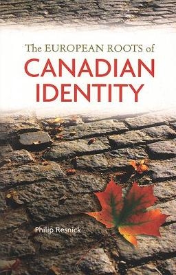 The European Roots of Canadian Identity - Philip Resnick