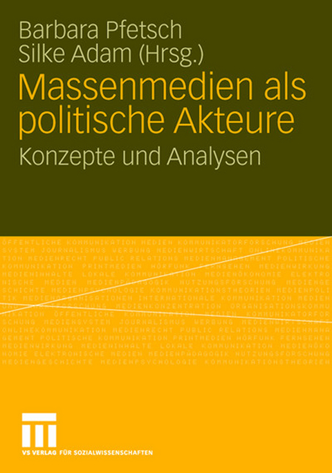 Massenmedien als politische Akteure - 