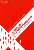 Clinical and Fieldwork Placement in the Health Professions - Karen Stagnitti, Adrian Schoo, Dianne Welch