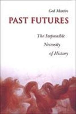 Past Futures - Ged Martin