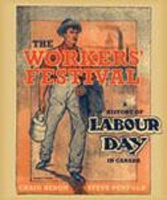 The Workers' Festival - Craig Heron, Steve Penfold