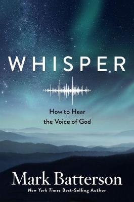 Whisper -  Mark Batterson