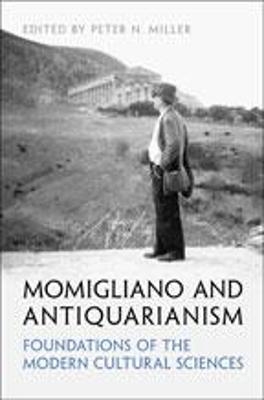 Momigliano and Antiquarianism - Peter N. Miller