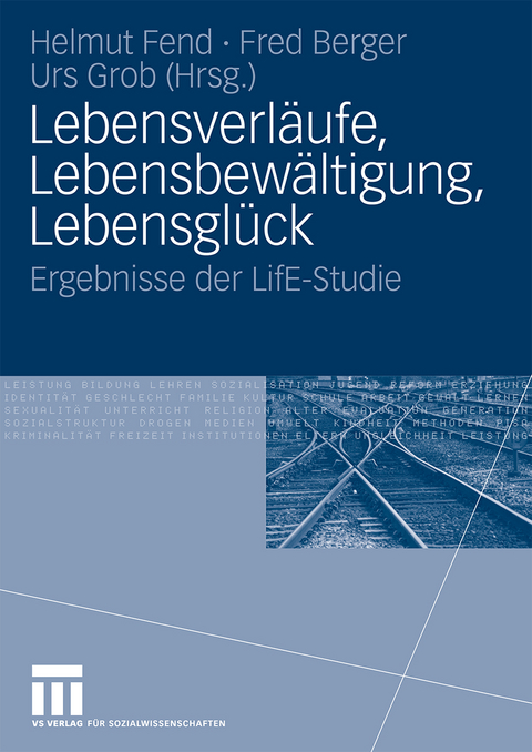 Lebensverläufe, Lebensbewältigung, Lebensglück - 