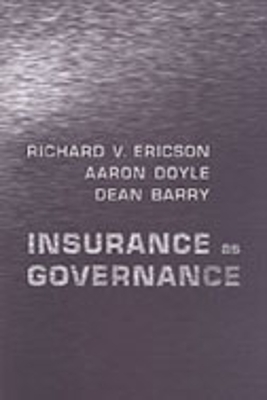 Insurance as Governance - Dean Barry, Aaron Doyle, Richard V. Ericson