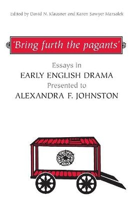 'Bring furth the pagants' - 