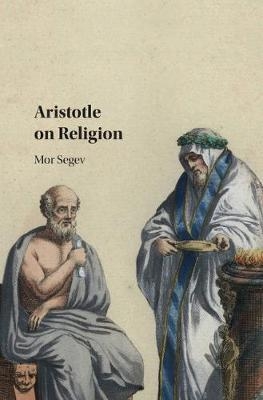 Aristotle on Religion -  Mor Segev