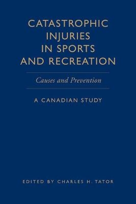 Catastrophic Injuries in Sports and Recreation - Charles H. Tator