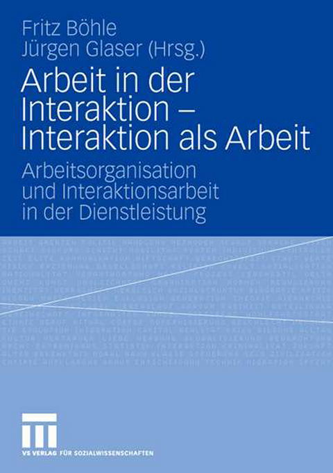 Arbeit in der Interaktion - Interaktion als Arbeit - 