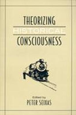 Theorizing Historical Consciousness - 