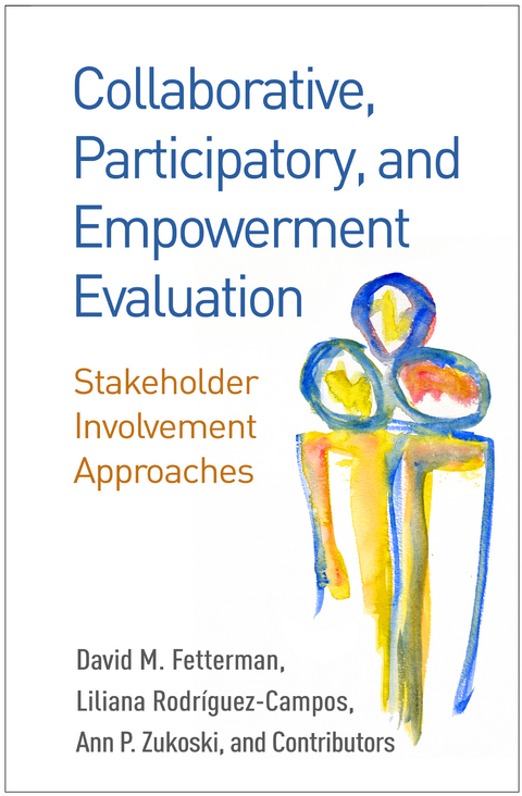 Collaborative, Participatory, and Empowerment Evaluation -  and Contributors,  David M. Fetterman,  Liliana Rodriguez-Campos,  Ann P. Zukoski