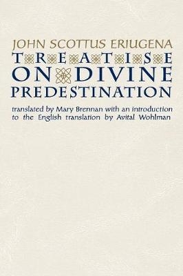 Treatise on Divine Predestination -  John Scottus Eriugena