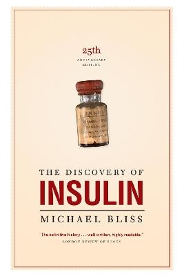 The Discovery of Insulin - Michael Bliss