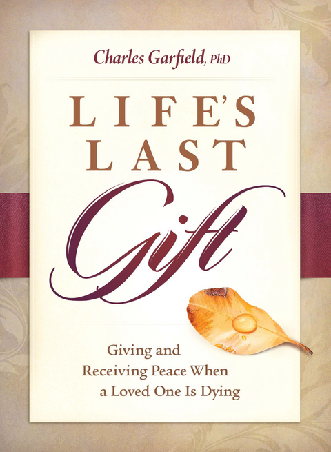 Life's Last Gift - Charles Garfield