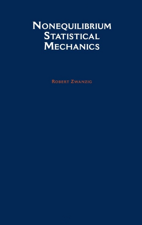 Nonequilibrium Statistical Mechanics -  Robert Zwanzig