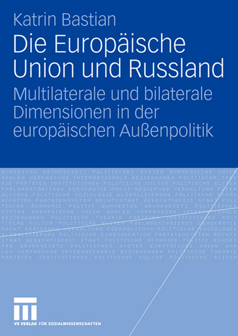 Die Europäische Union und Russland - Katrin Bastian