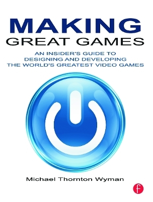 Making Great Games - Michael Wyman