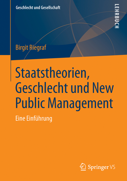 Staatstheorien, Geschlecht und New Public Management - Birgit Riegraf