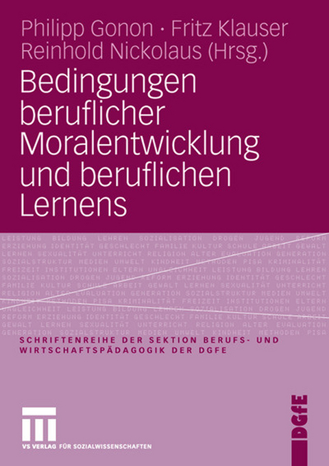 Bedingungen beruflicher Moralentwicklung und beruflichen Lernens - 