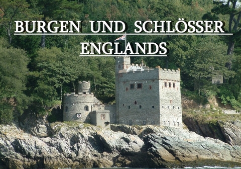 Burgen und Schlösser Englands - Ein Bildband - Frieder Klar