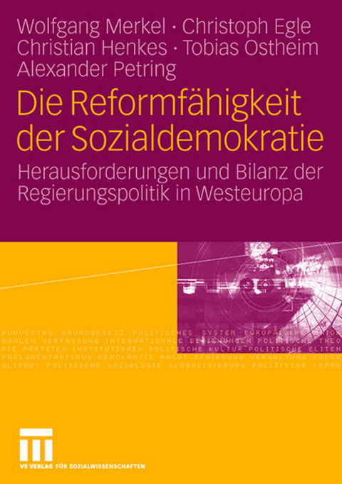 Die Reformfähigkeit der Sozialdemokratie - Wolfgang Merkel, Christoph Egle, Christian Henkes, Tobias Ostheim, Alexander Petring