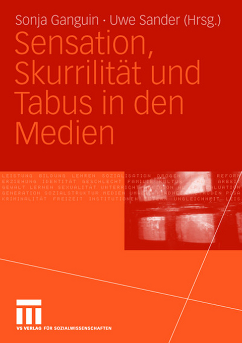 Sensation, Skurrilität und Tabus in den Medien - 