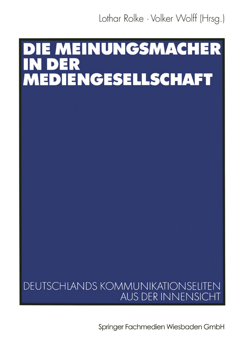 Die Meinungsmacher in der Mediengesellschaft - 