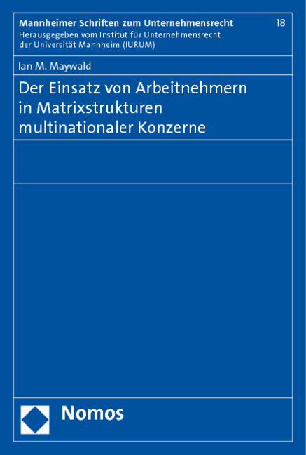 Der Einsatz von Arbeitnehmern in Matrixstrukturen multinationaler Konzerne - Ian M. Maywald