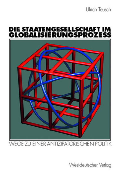 Die Staatengesellschaft im Globalisierungsprozess - Ulrich Teusch