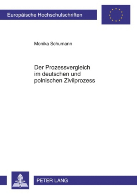 Der Prozessvergleich im deutschen und polnischen Zivilprozess - Monika Schumann