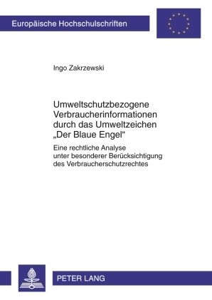 Umweltschutzbezogene Verbraucherinformationen durch das Umweltzeichen «Der Blaue Engel» - Ingo Zakrzewski