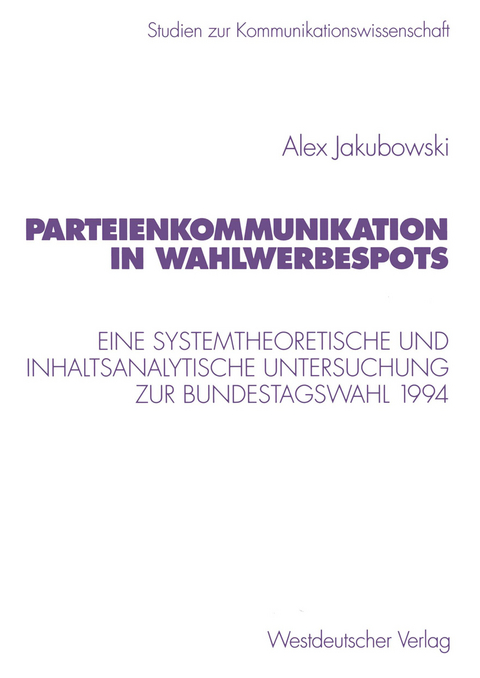 Parteienkommunikation in Wahlwerbespots - Alex Jakubowski