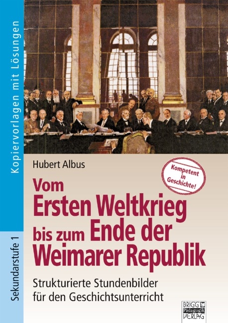 Kompetent in Geschichte / Vom Ersten Weltkrieg bis zum Ende der Weimarer Republik