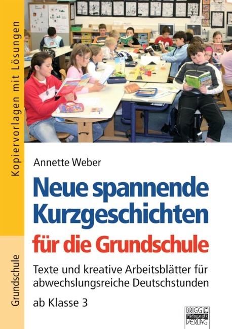 Brigg: Deutsch - Grundschule - Lesen / Neue spannende Kurzgeschichten für die Grundschule