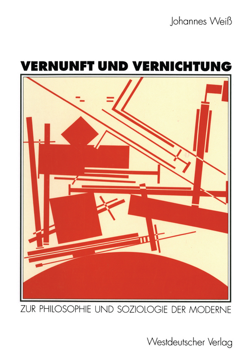 Vernunft und Vernichtung - Johannes Weiß