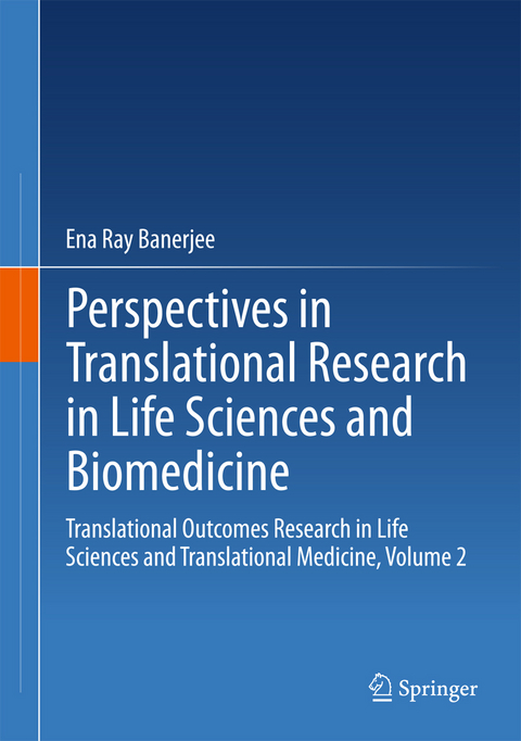 Perspectives in Translational Research in Life Sciences and Biomedicine -  Ena Ray Banerjee