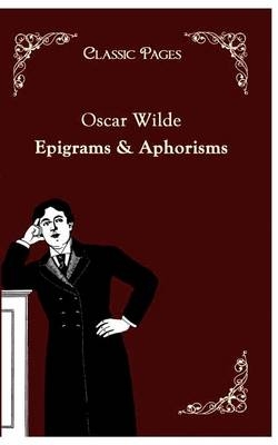 Epigrams & Aphorisms - Oscar Wilde