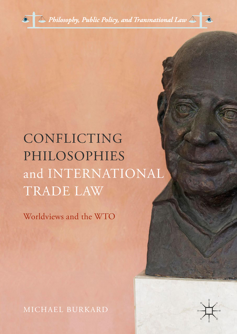 Conflicting Philosophies and International Trade Law - Michael Burkard