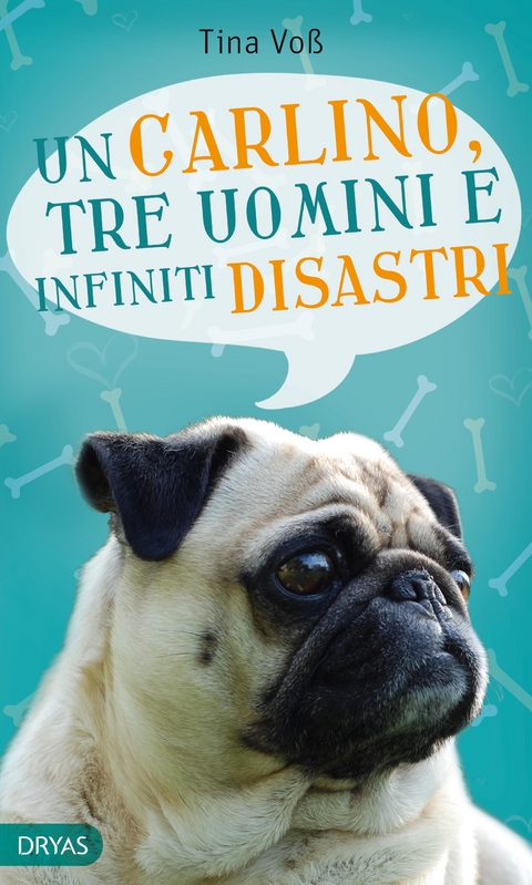 Un carlino, tre uomini e infiniti disastri - Tina Voß