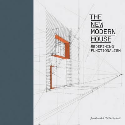 The New Modern House - Jonathan Bell, Ellie Stathaki