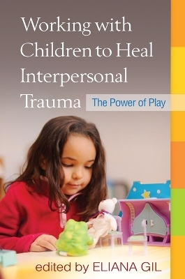 Working with Children to Heal Interpersonal Trauma - 