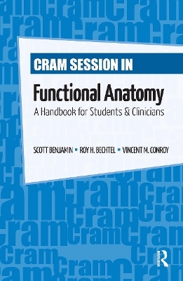 Cram Session in Functional Anatomy - Scott Benjamin, Roy Bechtel, Vincent Conroy