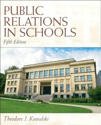 Public Relations in Schools - Theodore Kowalski